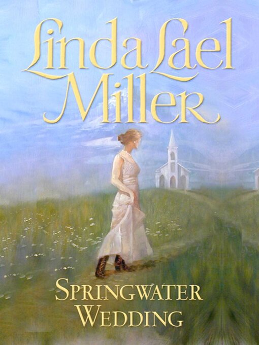 Title details for Springwater Wedding by Linda Lael Miller - Available